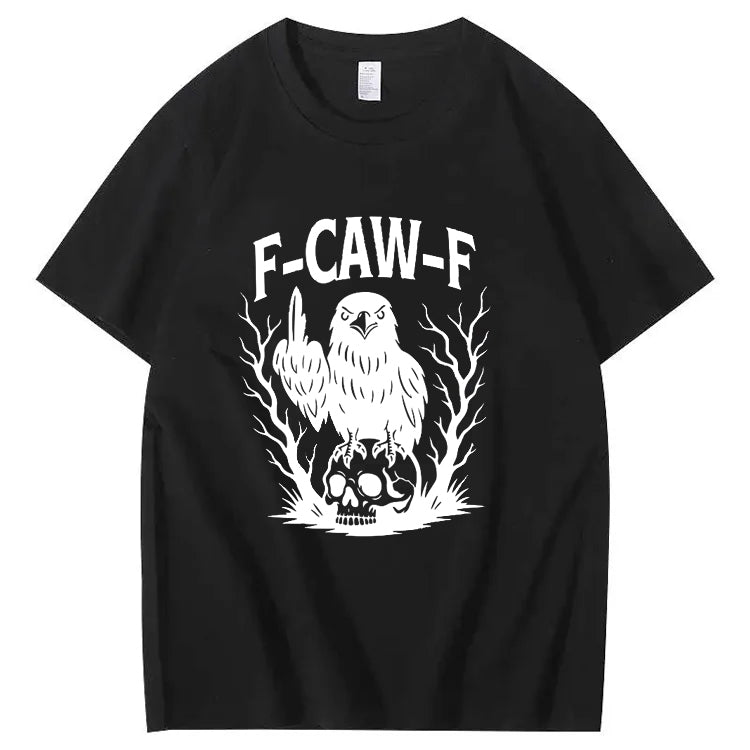F-Caw-F Crow 100% Cotton funny shirt