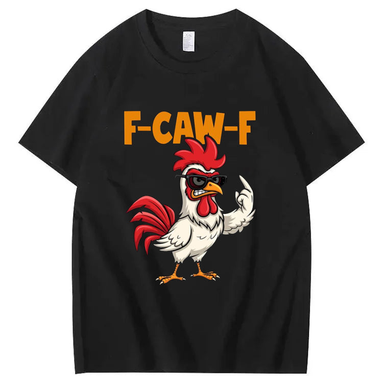 F-Caw-F Funny chicken Shirt