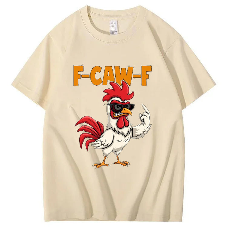 F-Caw-F Funny chicken Shirt