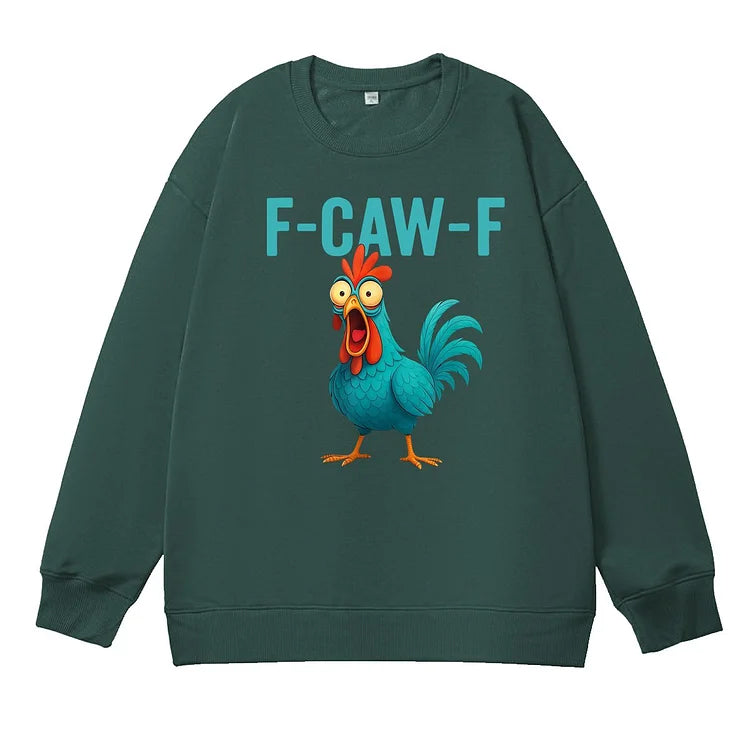 Funny Rooster Chicken F-Caw-F Chicken 100% Cotton Fleece Sweatshirt