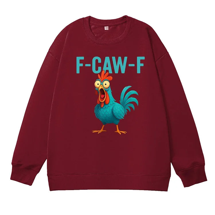 Funny Rooster Chicken F-Caw-F Chicken 100% Cotton Fleece Sweatshirt