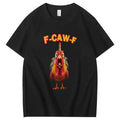 Funny F-CAW-F Chicken T-shirt