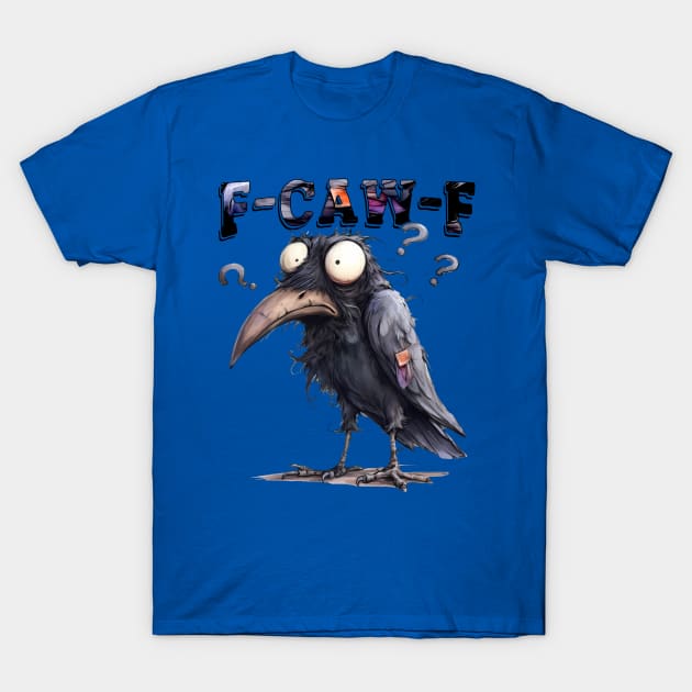 Funny F-Caw-F Crow T-Shirt