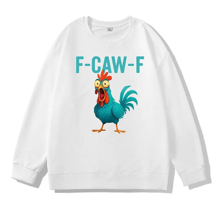 Funny Rooster Chicken F-Caw-F Chicken 100% Cotton Fleece Sweatshirt