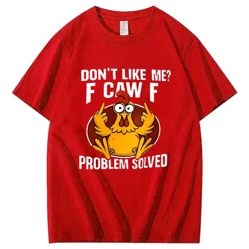 Don’t like me F Caw F SHIRT