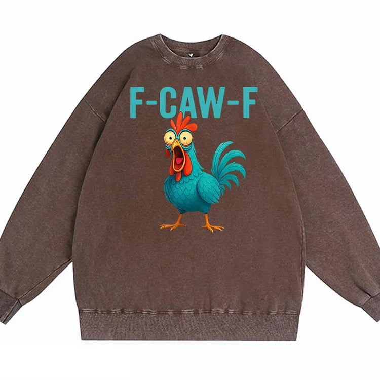 Funny Rooster Chicken F-Caw-F Chicken Cotton Washed Long Sleeve Sweatshirt/Shirt