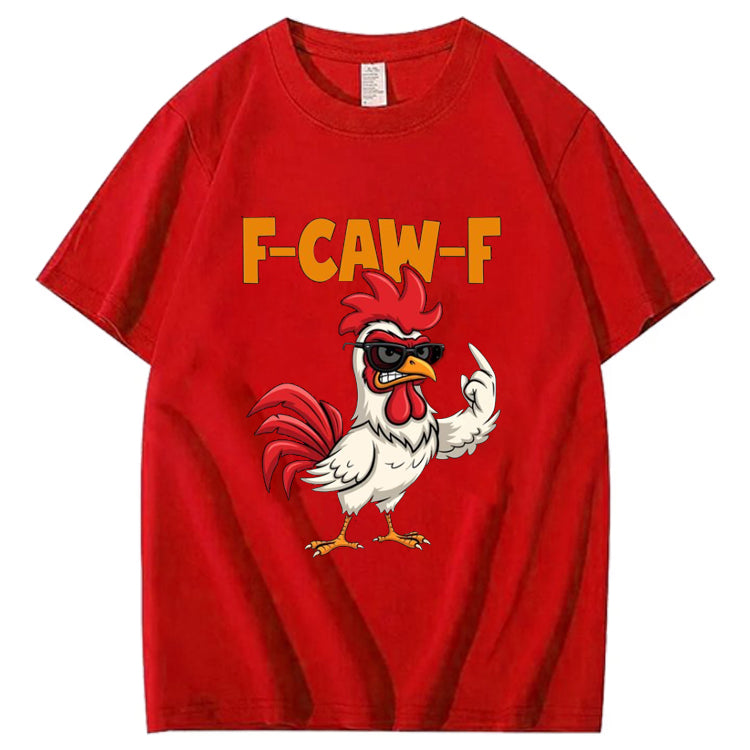 F-Caw-F Funny chicken Shirt