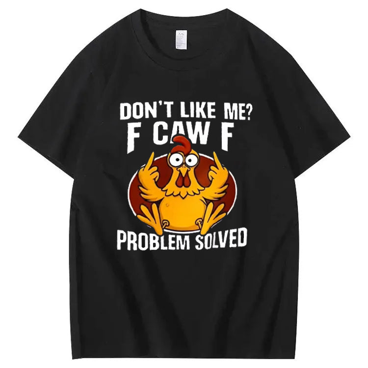 Don’t like me F Caw F SHIRT
