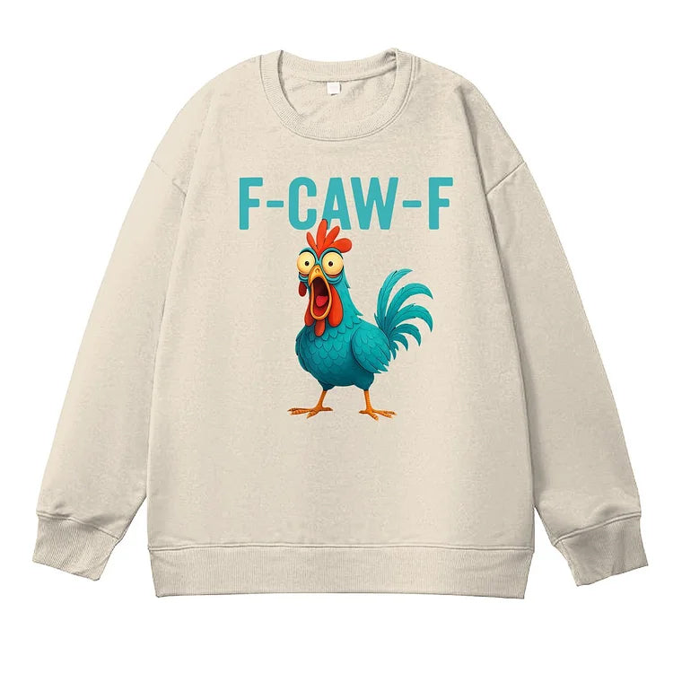 Funny Rooster Chicken F-Caw-F Chicken 100% Cotton Fleece Sweatshirt