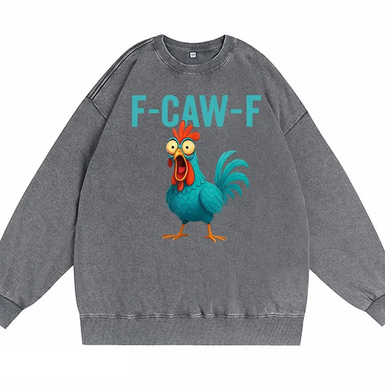 Funny Rooster Chicken F-Caw-F Chicken Cotton Washed Long Sleeve Sweatshirt/Shirt