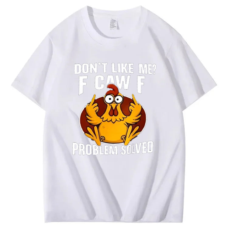 Don’t like me F Caw F SHIRT