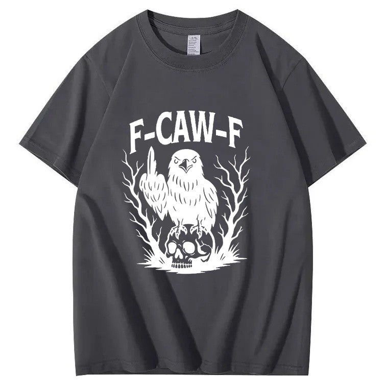 F-Caw-F Crow 100% Cotton funny shirt