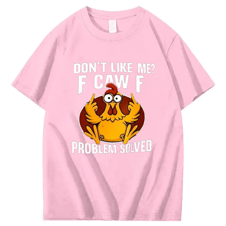Don’t like me F Caw F SHIRT