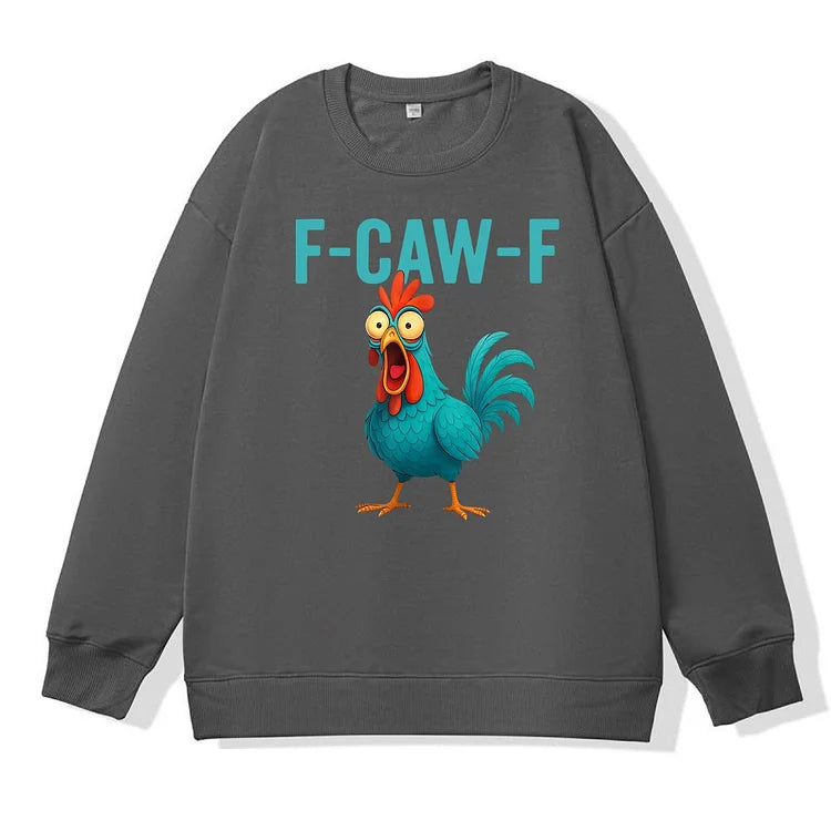 Funny Rooster Chicken F-Caw-F Chicken 100% Cotton Fleece Sweatshirt