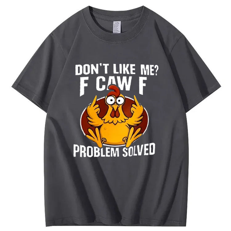 Don’t like me F Caw F SHIRT