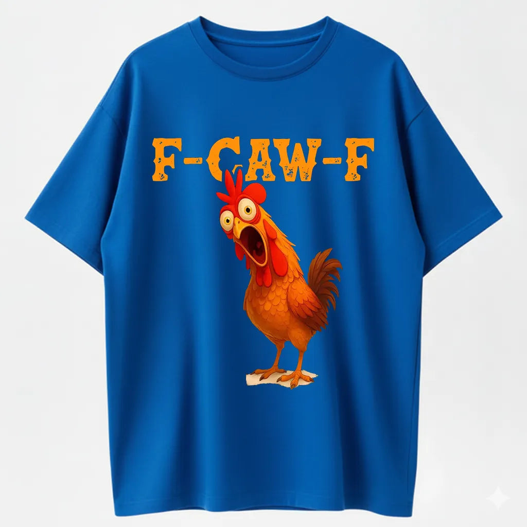 F-CAW-F Funny Chicken Distressed Style Sarcastic Rooster Pun Farm Lover T-Shirt