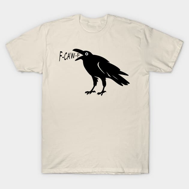 F-Caw-F Funny Black Crow T-Shirt