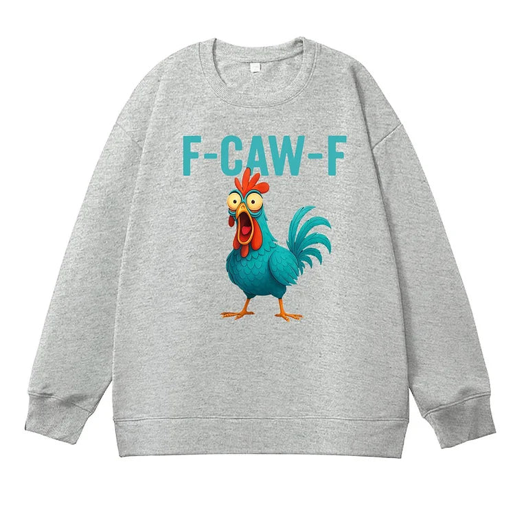 Funny Rooster Chicken F-Caw-F Chicken 100% Cotton Fleece Sweatshirt