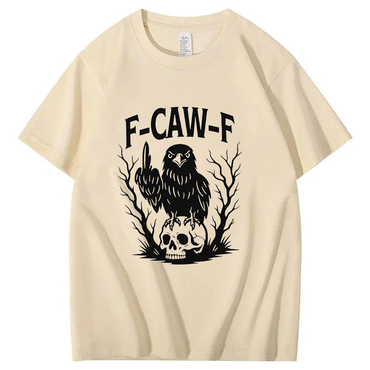 F-Caw-F Crow 100% Cotton funny shirt