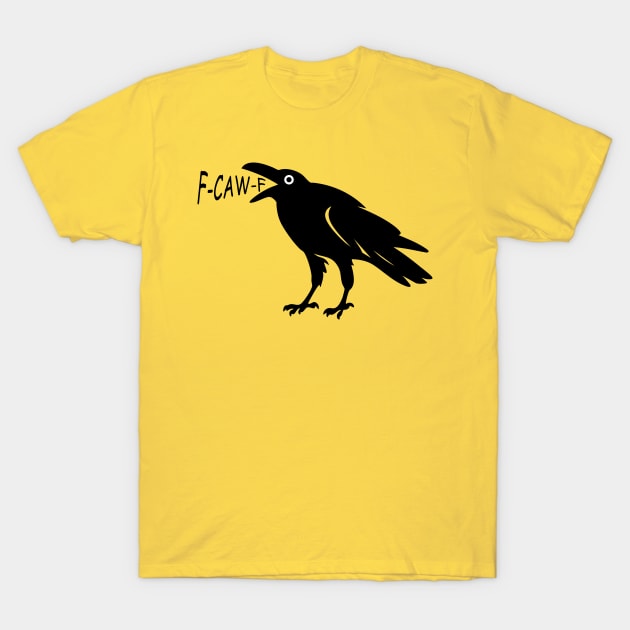 F-Caw-F Funny Black Crow T-Shirt